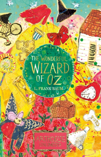 Wonderful Wizard of Oz: ARTHOUSE Unlimited Special Edition 9781802634099 L. Frank Baum