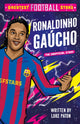 Greatest Football Stars: Ronaldinho Gaucho 9781802635454 Luke Paton