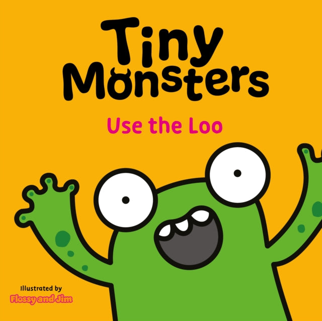 Book cover of: Tiny Monsters Use the Loo