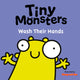 Book cover of: Tiny Monsters Wash Their Hands