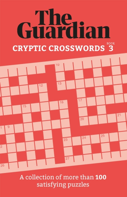 Guardian Cryptic Crosswords 3, A collection of more than 100 satisfying puzzles 9781802791228 The The Guardian