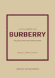 Little Book of Burberry, The Story of the Iconic Fashion House 9781802792676 Darla-Jane Gilroy