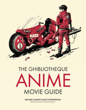Ghibliotheque Anime Movie Guide, The Essential Guide to Japanese Animated Cinema