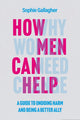 Book cover of: How Men Can Help. By: Sophie Gallagher