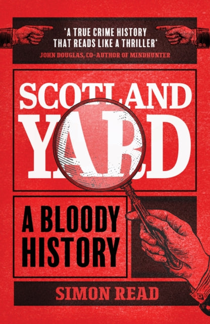 Scotland Yard, A Bloody History 9781802796841 Simon Read