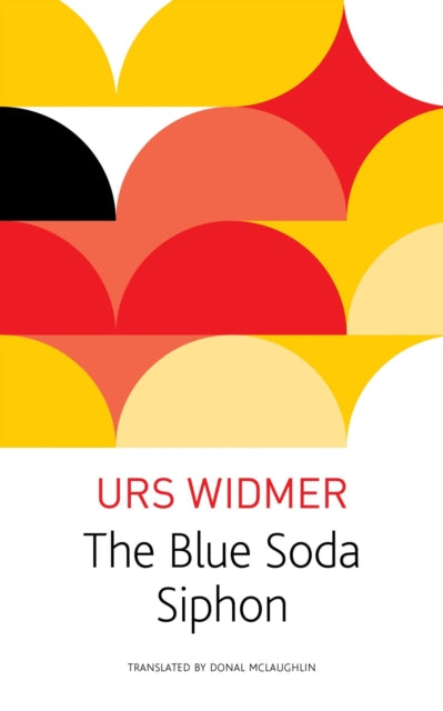 Book cover of: Blue Soda Siphon. By: Urs Widmer