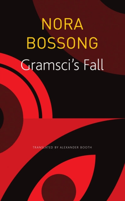 Book cover of: Gramsci's Fall. By: Nora Bossong