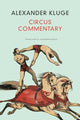 Book cover of: Circus Commentary. By: Alexander Kluge