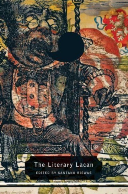 Book cover of: Literary Lacan. By: Santanu Biswas