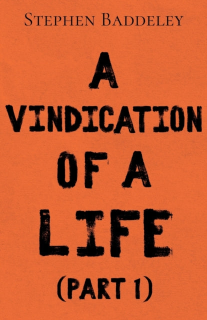 Book cover of: Vindication of a Life. By: Stephen Baddeley