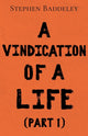 Book cover of: Vindication of a Life. By: Stephen Baddeley