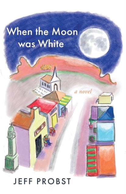 Book cover of: When the Moon was White. By: Jeff Probst