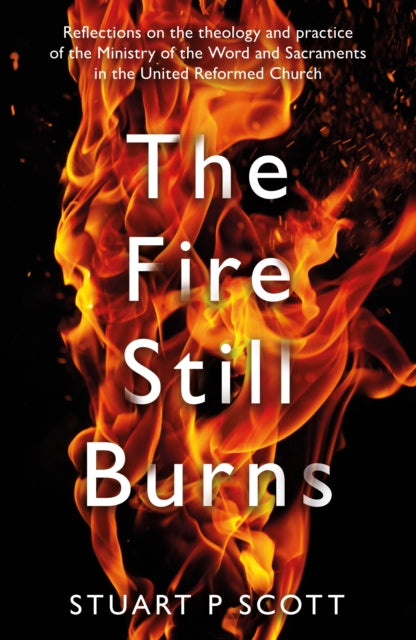 Book cover of: Fire Still Burns. By: Stuart P. Scott