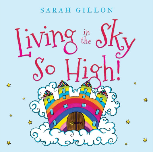 Book cover of: Living in the Sky, So High!. By: Sarah Gillon