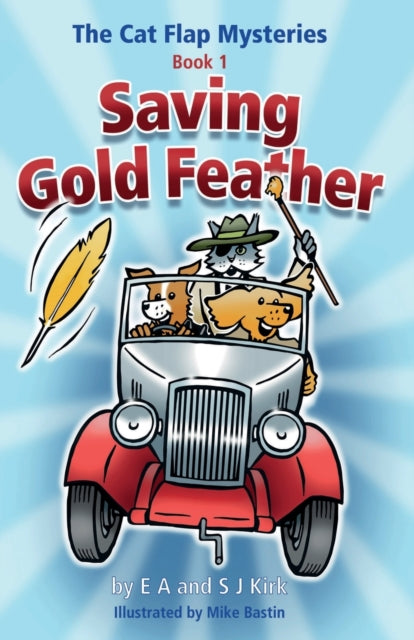 Book cover of: Cat Flap Mysteries: Saving Gold Feather (Book 1). By: Kirk