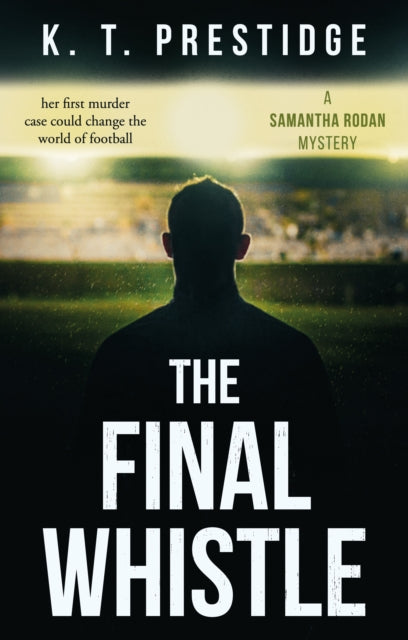 Book cover of: Final Whistle. By: K. T. Prestidge