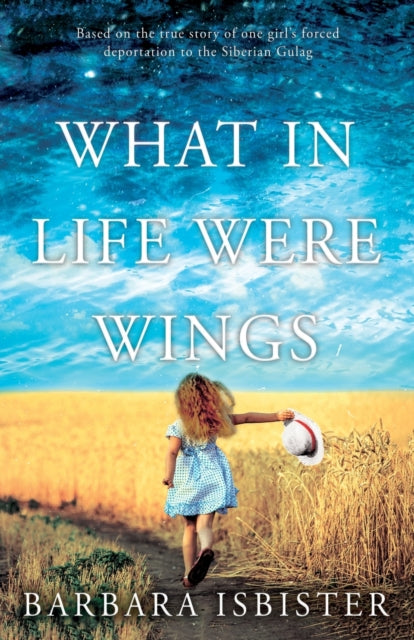 Book cover of: What in Life Were Wings. By: Barbara Isbister