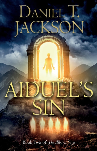 Aiduel’s Sin, Book Two of The Illborn Saga 9781803135915 Daniel T. Jackson