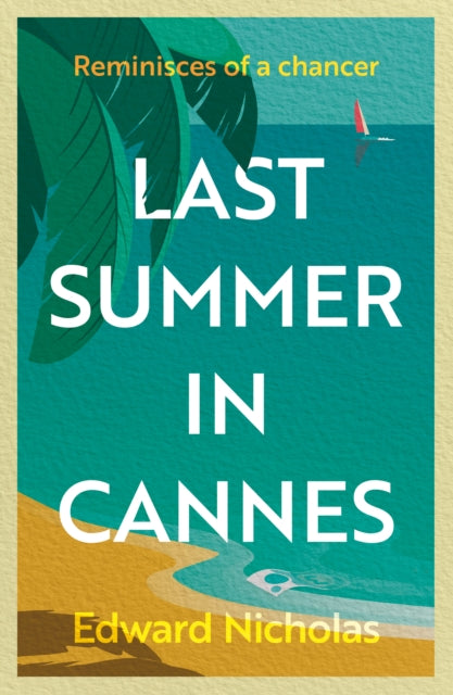 Book cover of: Last Summer in Cannes. By: Edward Nicholas