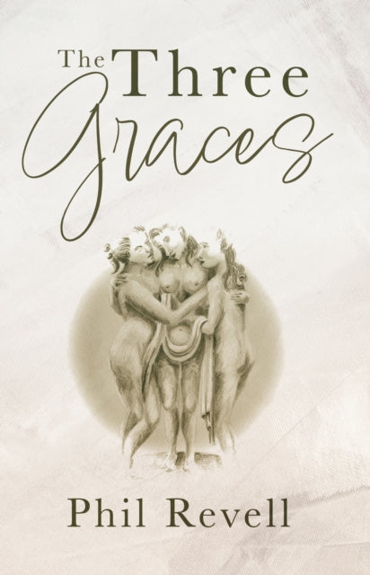 Book cover of: Three Graces. By: Phil Revell