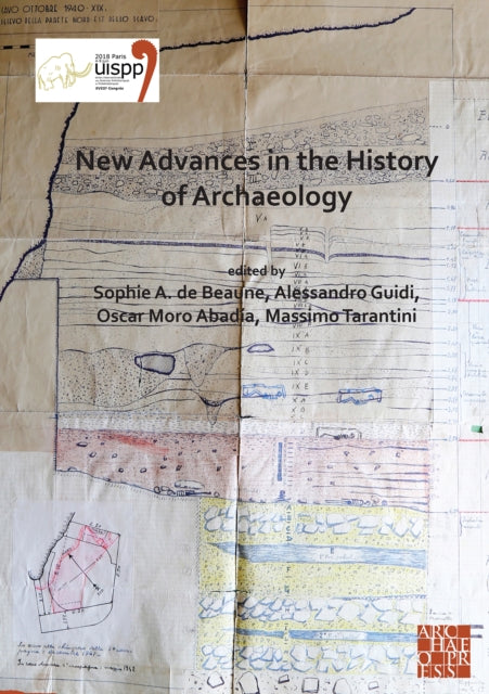 Book cover of: New Advances in the History of Archaeology. By: Sophie A. de Beaune