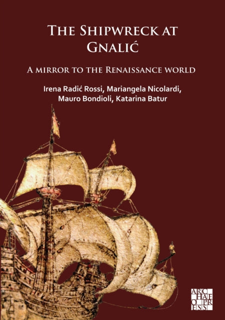Book cover of: Shipwreck at Gnalic. By: Irena Radić Rossi