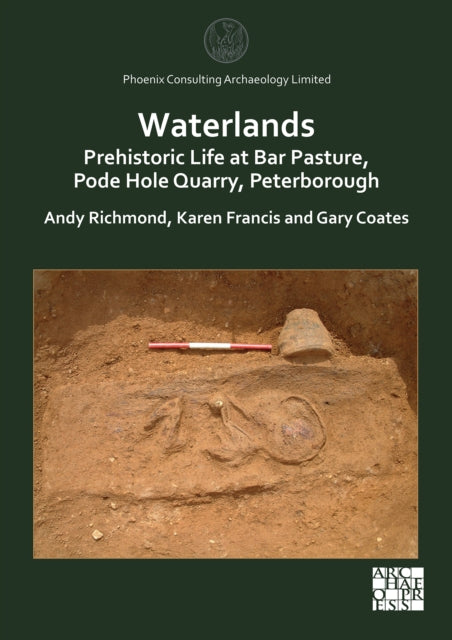 Book cover of: Waterlands: Prehistoric Life at Bar Pasture, Pode Hole Quarry, Peterborough. By: Andy Richmond