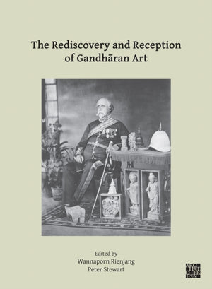 The Rediscovery and Reception of Gandharan Art