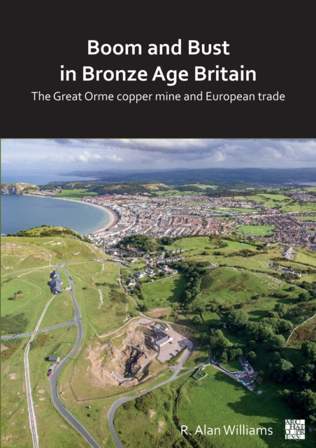 Book cover of: Boom and Bust in Bronze Age Britain. By: R. Alan Williams