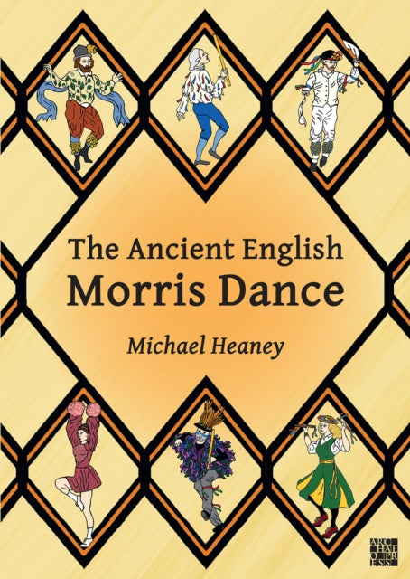 Book cover of: Ancient English Morris Dance. By: Michael Heaney