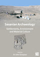 Book cover of: Sasanian Archaeology: Settlements, Environment and Material Culture. By: St. John Simpson