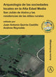 Book cover of: Arqueologia de las sociedades locales en la Alta Edad Media. By: Juan Antonio Quirós Castillo
