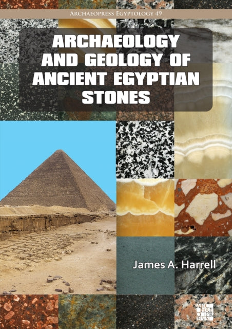 Book cover of: Archaeology and Geology of Ancient Egyptian Stones. By: James A. Harrell