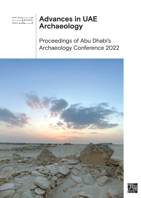 Book cover of: Advances in UAE Archaeology. By: Zayed National Museum