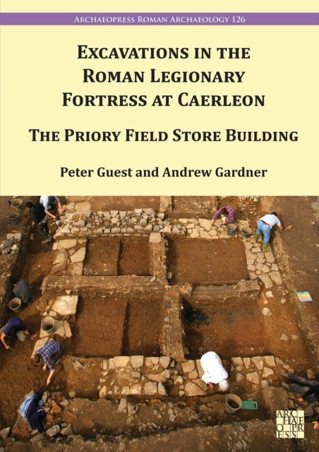 Book cover of: Excavation in the Roman Legionary Fortress at Caerleon