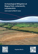 Book cover of: Archaeological Mitigation at Magna Park, Lutterworth, Leicestershire. By: Stephen Morris
