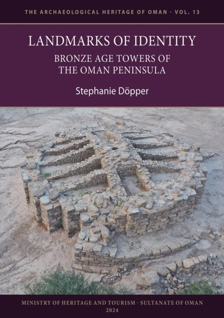 Book cover of: Landmarks of Identity: Bronze Age Towers of the Oman Peninsula. By: Stephanie Döpper