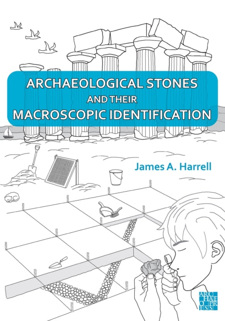 Book cover of: Archaeological Stones and Their Macroscopic Identification