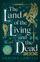 Book cover of: Land of the Living and the Dead. By: Shauna Lawless