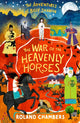 Book cover of: War of the Heavenly Horses. By: Roland Chambers