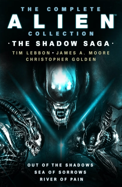 Complete Alien Collection: The Shadow Archive (Out of the Shadows, Sea of Sorrows, River of Pain) 9781803361161 Tim Lebbon