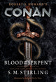 Book cover of: Conan - Blood of the Serpent. By: S. M. Stirling