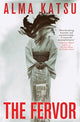 Book cover of: Fervor. By: Alma Katsu