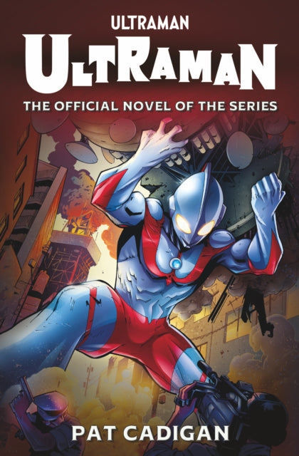 Book cover of: Ultraman. By: Pat Cadigan