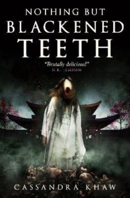 Book cover of: Nothing But Blackened Teeth. By: Cassandra Khaw
