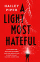 Book cover of: Light Most Hateful. By: Hailey Piper