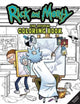 Book cover of: Rick and Morty: Sometimes Science Is More Art Than Science: The Official Colouring Book