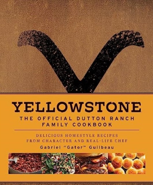 Yellowstone: The Official Dutton Ranch Family Cookbook 9781803367187 Gabriel Guilbeau
