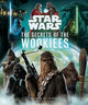 Book cover of: Star Wars: The Secrets of the Wookiees. By: Marc Sumerak