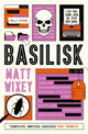 Basilisk 9781803367354 Matt Wixey